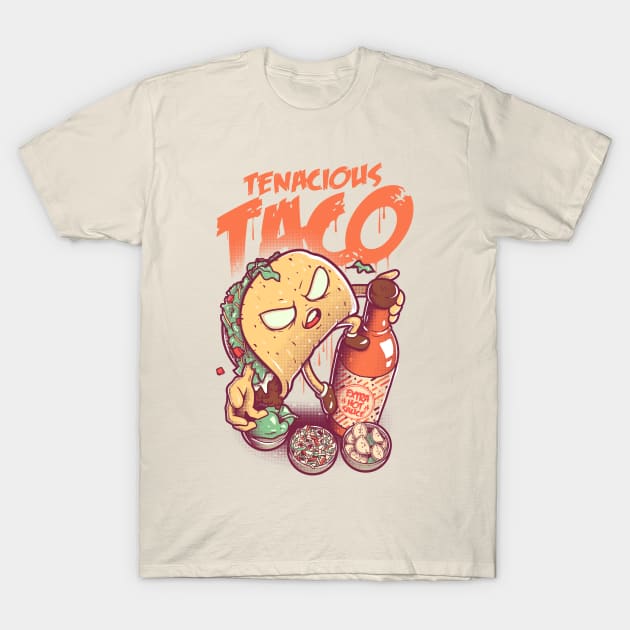 Tenacious Taco T-Shirt by wehkid